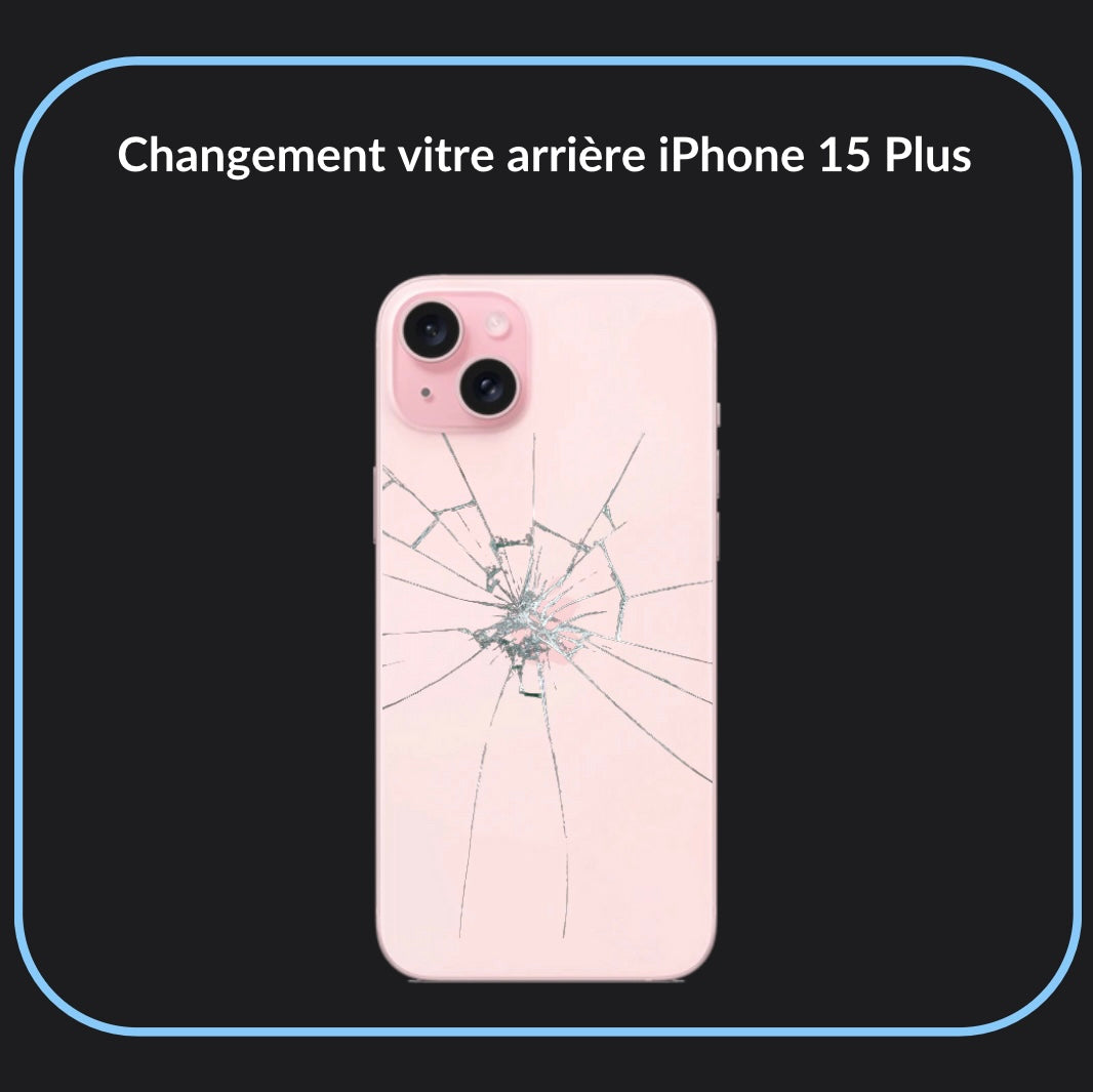 Réparation vitre arrière iPhone 15 Plus